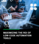 Whitepaper: Maximizing the ROI of Low-Code Automation Tools